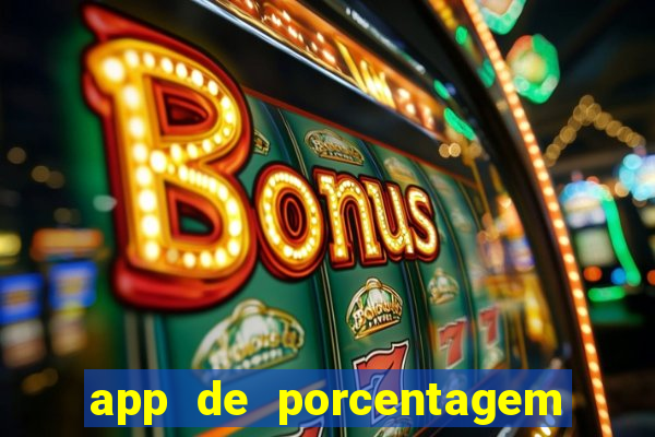 app de porcentagem de jogos slots